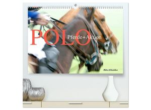 9783435660018 - Polo Pferde + Aktion 2025 (hochwertiger Premium Wandkalender 2025 DIN A2 quer) Kunstdruck in Hochglanz