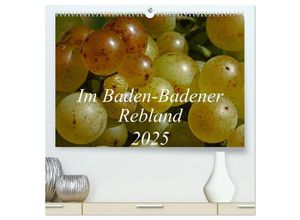 9783435661510 - Im Baden-Badener Rebland 2025 (hochwertiger Premium Wandkalender 2025 DIN A2 quer) Kunstdruck in Hochglanz