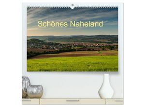 9783435662562 - Schönes Naheland (hochwertiger Premium Wandkalender 2025 DIN A2 quer) Kunstdruck in Hochglanz