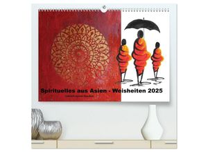 9783435663002 - Spirituelles aus Asien - Weisheiten 2025 (hochwertiger Premium Wandkalender 2025 DIN A2 quer) Kunstdruck in Hochglanz