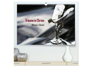 9783435663033 - Träume in Chrom - Oldtimer Details (hochwertiger Premium Wandkalender 2025 DIN A2 quer) Kunstdruck in Hochglanz