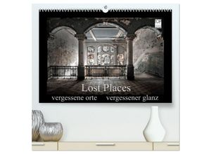 9783435669684 - Lost Places - vergessene orte vergessener glanz (hochwertiger Premium Wandkalender 2025 DIN A2 quer) Kunstdruck in Hochglanz