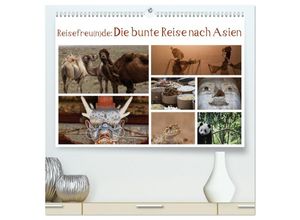 9783435669899 - Reisefreu(n)de Die bunte Reise nach Asien (hochwertiger Premium Wandkalender 2025 DIN A2 quer) Kunstdruck in Hochglanz