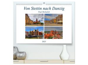 9783435670567 - Von Stettin nach Danzig (hochwertiger Premium Wandkalender 2025 DIN A2 quer) Kunstdruck in Hochglanz