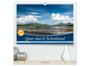 9783435672219 - Quer durch Schottland (hochwertiger Premium Wandkalender 2025 DIN A2 quer) Kunstdruck in Hochglanz