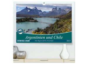 9783435672813 - Argentinien und Chile - vom Regenwald bis Feuerland (hochwertiger Premium Wandkalender 2025 DIN A2 quer) Kunstdruck in Hochglanz