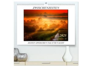 9783435673087 - Zwischenzeiten - Zeiten zwischen Tag und Nacht   Geburtstagskalender (hochwertiger Premium Wandkalender 2025 DIN A2 quer) Kunstdruck in Hochglanz