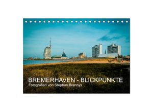 9783435673841 - Bremerhaven - Blickpunkte (Tischkalender 2025 DIN A5 quer) CALVENDO Monatskalender