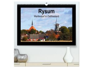 9783435674350 - Rysum - Warfendorf in Ostfriesland (hochwertiger Premium Wandkalender 2025 DIN A2 quer) Kunstdruck in Hochglanz