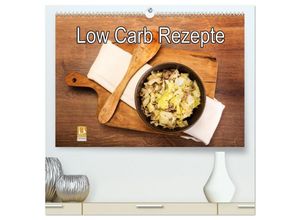 9783435675371 - Low Carb - Leichte Rezepte für jeden Tag (hochwertiger Premium Wandkalender 2025 DIN A2 quer) Kunstdruck in Hochglanz