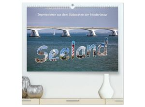 9783435675470 - Seeland - Impressionen aus dem Südwesten der Niederlande (hochwertiger Premium Wandkalender 2025 DIN A2 quer) Kunstdruck in Hochglanz