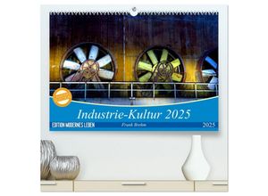 9783435675890 - Industrie-Kultur 2025 (hochwertiger Premium Wandkalender 2025 DIN A2 quer) Kunstdruck in Hochglanz