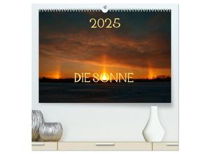 9783435676248 - Die Sonne - 2025 (hochwertiger Premium Wandkalender 2025 DIN A2 quer) Kunstdruck in Hochglanz