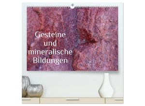 9783435676446 - Gesteine und mineralische Bildungen (hochwertiger Premium Wandkalender 2025 DIN A2 quer) Kunstdruck in Hochglanz