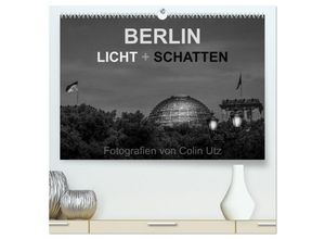 9783435676811 - Berlin - Licht und Schatten (hochwertiger Premium Wandkalender 2025 DIN A2 quer) Kunstdruck in Hochglanz