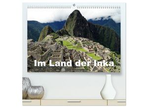 9783435678068 - Im Land der Inka (hochwertiger Premium Wandkalender 2025 DIN A2 quer) Kunstdruck in Hochglanz