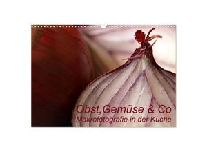 9783435678297 - Obst Gemüse & Co - Makrofotografie in der Küche (Wandkalender 2025 DIN A3 quer) CALVENDO Monatskalender