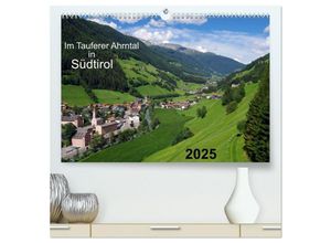 9783435678525 - Im Tauferer Ahrntal in Südtirol (hochwertiger Premium Wandkalender 2025 DIN A2 quer) Kunstdruck in Hochglanz