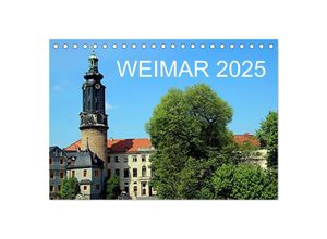 9783435680627 - Weimar 2025 (Tischkalender 2025 DIN A5 quer) CALVENDO Monatskalender