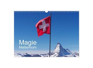 9783435682003 - Magie Matterhorn (Wandkalender 2025 DIN A3 quer) CALVENDO Monatskalender