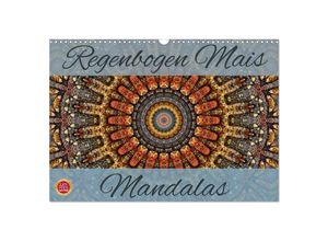 9783435682706 - Regenbogen Mais Mandalas (Wandkalender 2025 DIN A3 quer) CALVENDO Monatskalender