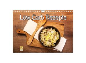 9783435682959 - Low Carb - Leichte Rezepte für jeden Tag (Wandkalender 2025 DIN A4 quer) CALVENDO Monatskalender