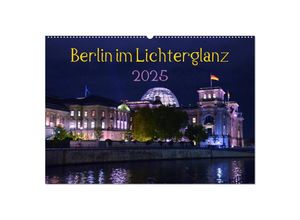 9783435683086 - Berlin im Lichterglanz 2025 (Wandkalender 2025 DIN A2 quer) CALVENDO Monatskalender