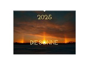 9783435683376 - Die Sonne - 2025 (Wandkalender 2025 DIN A2 quer) CALVENDO Monatskalender