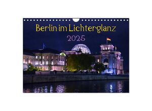 9783435683727 - Berlin im Lichterglanz 2025 (Wandkalender 2025 DIN A4 quer) CALVENDO Monatskalender