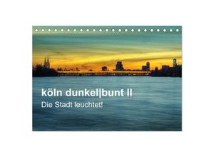 9783435684663 - köln dunkelbunt II - Die Stadt leuchtet! (Tischkalender 2025 DIN A5 quer) CALVENDO Monatskalender