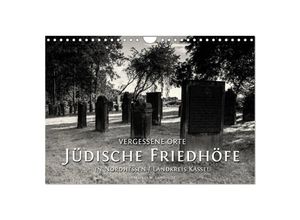 9783435685240 - Vergessene Orte Jüdische Friedhöfe in Nordhessen   Landkreis Kassel (Wandkalender 2025 DIN A4 quer) CALVENDO Monatskalender