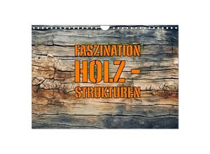 9783435686872 - Faszination HOLZ - Strukturen (Wandkalender 2025 DIN A4 quer) CALVENDO Monatskalender