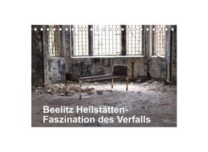 9783435689118 - Beelitz Heilstätten-Faszination des Verfalls (Tischkalender 2025 DIN A5 quer) CALVENDO Monatskalender