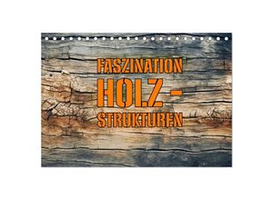 9783435689415 - Faszination HOLZ - Strukturen (Tischkalender 2025 DIN A5 quer) CALVENDO Monatskalender