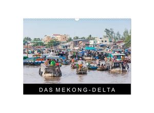 9783435689507 - Das Mekong-Delta (Wandkalender 2025 DIN A3 quer) CALVENDO Monatskalender