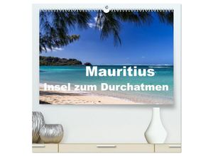 9783435689552 - Mauritius - Insel zum Durchatmen (hochwertiger Premium Wandkalender 2025 DIN A2 quer) Kunstdruck in Hochglanz