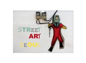 9783435690251 - Street Art Seoul (Wandkalender 2025 DIN A4 quer) CALVENDO Monatskalender