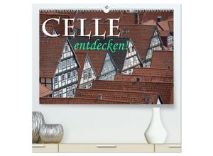9783435690350 - CELLE entdecken (hochwertiger Premium Wandkalender 2025 DIN A2 quer) Kunstdruck in Hochglanz