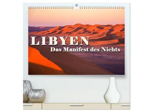 9783435691104 - LIBYEN - Das Manifest des Nichts (hochwertiger Premium Wandkalender 2025 DIN A2 quer) Kunstdruck in Hochglanz