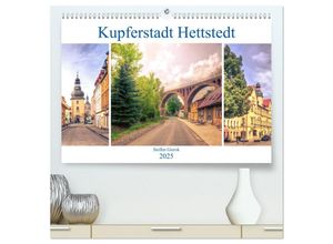 9783435691890 - Kupferstadt Hettstedt (hochwertiger Premium Wandkalender 2025 DIN A2 quer) Kunstdruck in Hochglanz