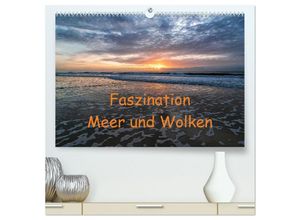 9783435691968 - Faszination Meer und Wolken (hochwertiger Premium Wandkalender 2025 DIN A2 quer) Kunstdruck in Hochglanz