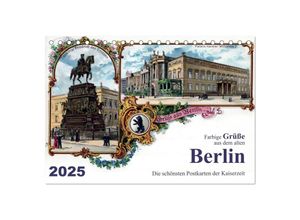 9783435692446 - Farbige Grüße aus dem alten Berlin - Die schönsten Postkarten der Kaiserzeit (Tischkalender 2025 DIN A5 quer) CALVENDO Monatskalender