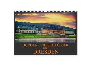 9783435693450 - Burgen und Schlösser um Dresden (Wandkalender 2025 DIN A3 quer) CALVENDO Monatskalender