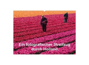 9783435693658 - Ein fotografischer Streifzug durch Holland (Wandkalender 2025 DIN A2 quer) CALVENDO Monatskalender