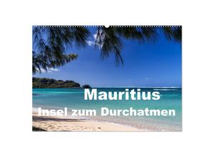 9783435693771 - Mauritius - Insel zum Durchatmen (Wandkalender 2025 DIN A2 quer) CALVENDO Monatskalender