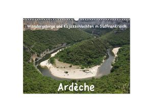 9783435694822 - Ardèche · Wandergebirge und Kajakschluchten in Südfrankreich (Wandkalender 2025 DIN A3 quer) CALVENDO Monatskalender