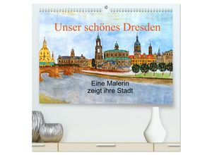 9783435695133 - Unser schönes Dresden (hochwertiger Premium Wandkalender 2025 DIN A2 quer) Kunstdruck in Hochglanz