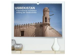 9783435695317 - Usbekistan - Faszinierende Architektur entlang der Seidenstraße (hochwertiger Premium Wandkalender 2025 DIN A2 quer) Kunstdruck in Hochglanz