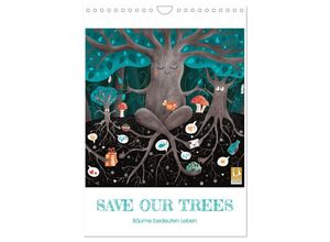 9783435695447 - SAVE OUR TREES - Bäume bedeuten Leben (Wandkalender 2025 DIN A4 hoch) CALVENDO Monatskalender