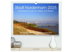 9783435695553 - Stadt Nordenham 2025 Impressionen zwischen Weser und Wiesen (hochwertiger Premium Wandkalender 2025 DIN A2 quer) Kunstdruck in Hochglanz